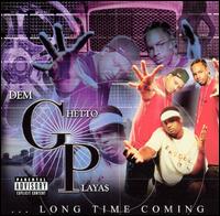 Long Time Coming von Dem Ghetto Playas