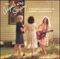 Angels Are Singing: A Women's Bluegrass Gospel Collection von Various Artists