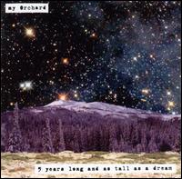 5 Years Long and as Tall as a Dream von My Orchard