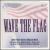 Wave the Flag: John Philip Sousa's American Music von John Philip Sousa