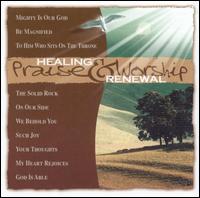 Healing and Renewal von Praise & Worship