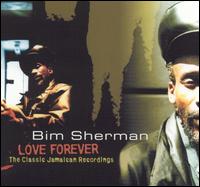 Love Forever: The Classic Jamaican Recordings von Bim Sherman