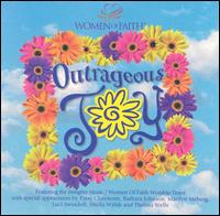 Women of Faith: Outrageous Joy von Women of Faith