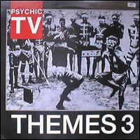Themes, Vol. 3 von Psychic TV