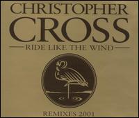 Ride Like the Wind Remixes 2001 von Christopher Cross