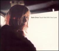 Touch Me With Your Love [UK] von Beth Orton