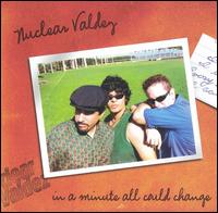 In a Minute All Could Change von Nuclear Valdez