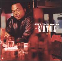 Bar Talk von Jeff "Tain" Watts