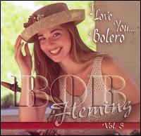I Love You... Bolero, Vol. 3 von Bob Fleming