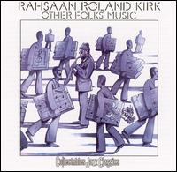 Other Folks' Music von Rahsaan Roland Kirk