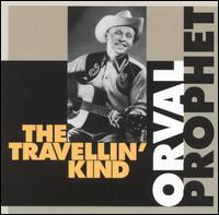 Travelin' Kind von Orval Prophet