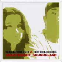 Dubtribe Sound System vs. Chillifunk Recordings: Heavyweight Soundclash von Dubtribe Sound System
