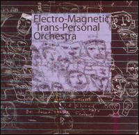 Electro-Magnetic Trans-Personal Orchestra von Electro-Magnetic Trans-Personal Orchestra