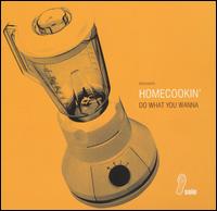 Do What You Wanna Do von Homecookin'
