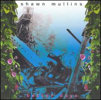 Better Days von Shawn Mullins