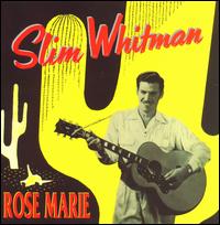 Rose Marie [Bear Family] von Slim Whitman