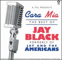 Cara Mia: The Best of Jay Black von Jay Black