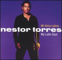 Mi Alma Latina: My Latin Soul von Nestor Torres