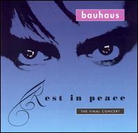 Rest in Peace: The Final Concert von Bauhaus