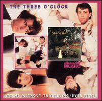 Arrive Without Travelling/Ever After von The Three O'Clock