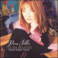 It's All Relative von Pam Tillis