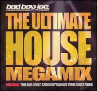 Ultimate House Megamix von Bad Boy Joe