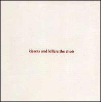 Kissers & Killers von The Choir