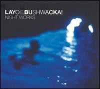 Night Works von Layo & Bushwacka!