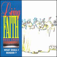 What Shall I Render von Living Faith Mass Choir