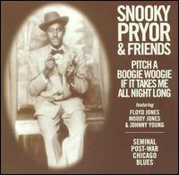 Pitch a Boogie Woogie If It Takes Me All Night Long von Snooky Pryor
