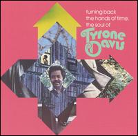 Turning Back the Hands of Time: The Soul of Tyrone Davis von Tyrone Davis