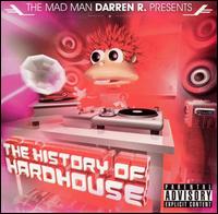History of Hard House von Darren R.