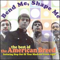 Bend Me, Shape Me: Best of the American Breed von The American Breed