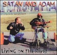 Living on the River von Satan & Adam