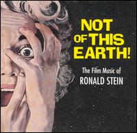 Not of This Earth: The Film Music of Ronald Stein von Ronald Stein