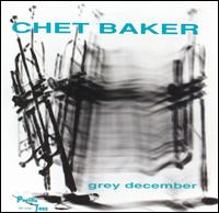 Grey December von Chet Baker