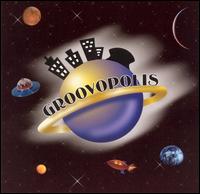 Groovopolis von Groovopolis