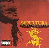 Under a Pale Grey Sky von Sepultura