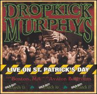Live on St. Patrick's Day From Boston, MA von Dropkick Murphys