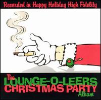 Lounge-O-Leers Christmas Party Album von The Lounge-O-Leers
