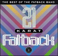 21 Karat Fatback: The Best of the Fatback Band von The Fatback Band