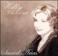 Sacred Arias von Kitty Cleveland