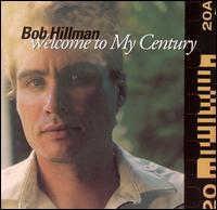 Welcome to My Century von Bob Hillman