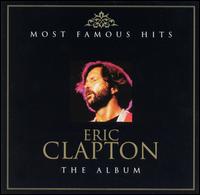 Most Famous Hits: The Album, Vol. 2 von Eric Clapton