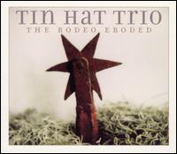 Rodeo Eroded (Atlantic) von Tin Hat Trio