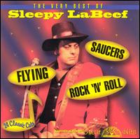 Flying Saucers Rock 'n' Roll: The Very Best of Sleepy Labeef von Sleepy LaBeef