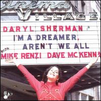 I'm a Dreamer, Aren't We All von Daryl Sherman