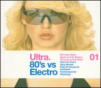 Ultra '80s Vs. Electro, Vol. 1 von Various Artists