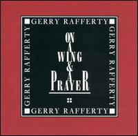 On a Wing and a Prayer von Gerry Rafferty