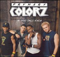 If You Only Knew von Prymary Colorz